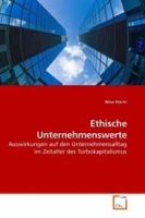 Ethische Unternehmenswerte: Auswirkungen auf den Unternehmensalltag im Zeitalter des Turbokapitalismus (German Edition) артикул 1040d.